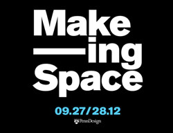 MAKING SPACE Symposium | September 27-28, 2012