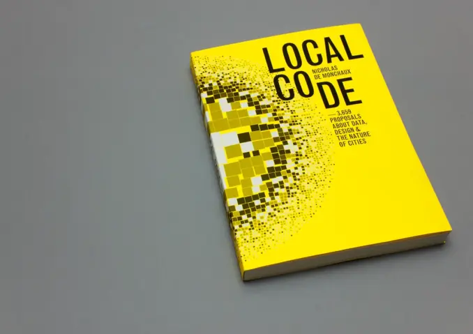 Book Cover - Nicholas de Monchaux, Local Code: 3659 Proposals about Data, Design, and the Nature of
Cities,